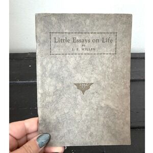 1929 Little Essays on Life by J. E. Miller Antique Hardcover Book
